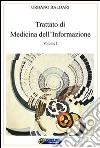 Trattato di medicina dell'informazione. Vol. 1 libro di Baldari Urbano