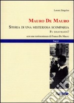 Mauro De Mauro. Storia di una misteriosa scomparsa. Fu solo mafia? libro