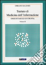 Trattato di medicina dell'informazione. Con CD-ROM. Vol. 2: Omeostasi ed entropia libro