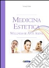 Medicina estetica. Wellness & anti aging libro di Rivkina Tatiana