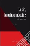 Lucin, la prima indagine libro