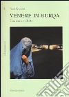 Venere in burqa. Una storia violenta libro