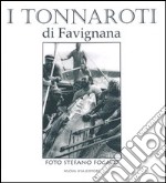 I tonnaroti di Favignana. Ediz. illustrata libro