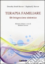 Terapia familiare. Un'integrazione sistemica libro