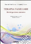 Terapia familiare. Un'integrazione sistemica libro