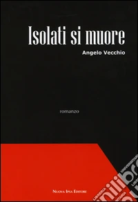 Isolati si muore