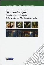 Gemmoterapia. Fondamenti scientifici della moderna meristemoterapia libro