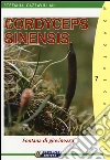 Cordyceps sinensis. Fontana di giovinezza libro di Cazzavillan Stefania
