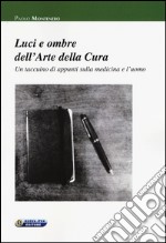 Luci e ombre dell'arte della cura. Un taccuino di appunti sulla medicina e l'uomo libro