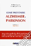 Come prevenire Alzheimer e Parkinson libro