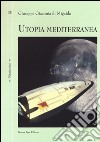 Utopia mediterranea libro di Giaconia di Migaido Giuseppe