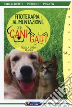 Fitoterapia e alimentazione per cani e gatti. Piccola guida pratica