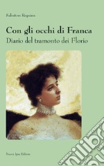 Con gli occhi di Franca. Diario del tramonto dei Florio libro