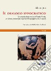 Il dialogo ippocratico. La comunicazione medica nell'antica Grecia, con alcune proposte per migliorare il linguaggio sanitario attuale libro