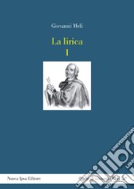 La lirica. Testo siciliano a fronte. Vol. 1: Odi, sonetti e canzunetti libro