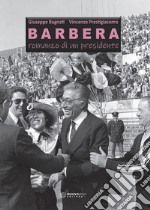 Barbera. Romanzo di un presidente libro