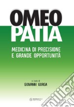 Omeopatia. Medicina di precisione e grande opportunità