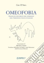 Omeofobia. Analisi dei documenti che affermano che l'omeopatia è solo un placebo libro