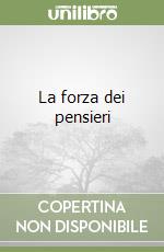 La forza dei pensieri libro