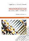 Neuroestetica. Bellezza, arte e cervello libro di Savino Angela De Clemente Ottavio