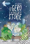 Iogero e vi racconto storie libro di Guagliardo Gero