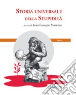 Storia universale della stupidità