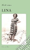 Lina libro di Ingegno Alfredo