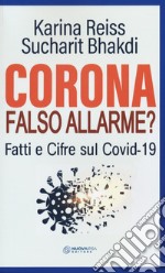 Corona falso allarme? Fatti e cifre sul Covid-19 libro