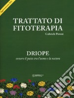 Trattato di fitoterapia. Aggiornamento Driope ovvero il patto tra l'uomo e la natura libro