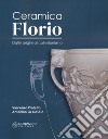 Ceramica Florio. Dalle origini al collezionismo libro