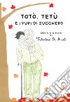 Totò, Tetù e i pupi di zucchero libro di Di Miceli Valentina