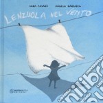 Lenzuola nel vento. Ediz. a colori libro