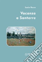 Vacanza a Santerre libro