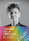 L'istinto della libellula. Diario di viaggio di Massimiliano Arizzi libro di Sciolino Agata