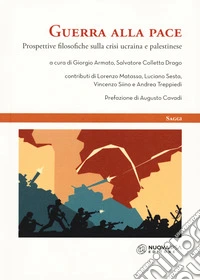 Guerra alla pace. Prospettive filosofiche sulla crisi ucraina e palestinese