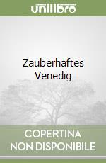 Zauberhaftes Venedig libro