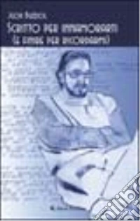 Scritto per innamorarti (e finire per ricordarmi) libro