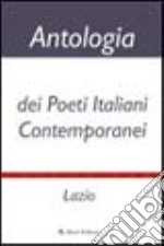 Antologia dei poeti italiani contemporanei. Lazio libro