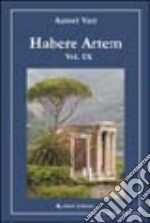 Habere artem. Vol. 9 libro