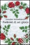 Padroni di un gioco libro