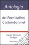 Antologia dei poeti italiani contemporanei. Liguria, Piemonte, Sardegna libro di Meola V. (cur.)