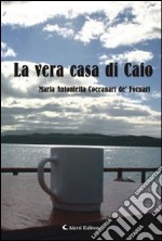 La vera casa di Caio libro