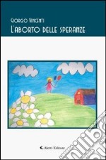 L'aborto delle speranze libro