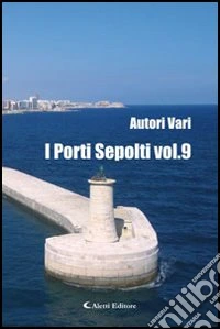 I porti sepolti. Vol. 9 libro
