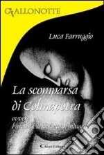 La scomparsa Colmapotra ovvero l'irresistibile volontà di indagare libro