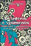 Desiderio e sgomento. Aspirazioni e apprendistato di un giovane di provincia libro