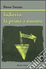 Indietro, la prima a sinistra libro