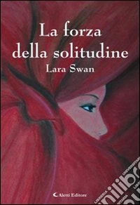 La forza della solitudine libro