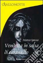 Vendetta in salsa di caramello libro