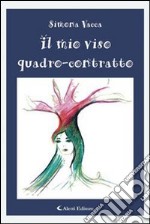 Il mio viso quadro-contratto libro